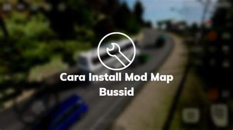 Cara Install Mod Map Di Bussid Update Terbaru V3 7