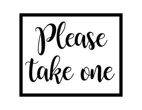 Please Only Take One Sign Printable