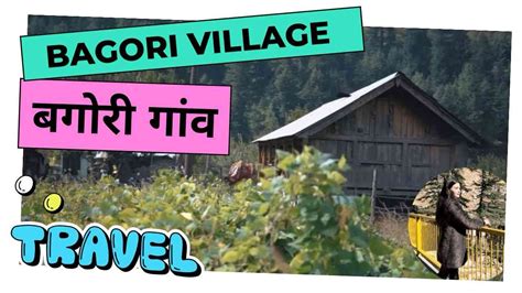 Bagori Village Harsil Valley Uttarakhand Uttarkashi Tourist