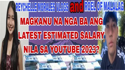 New Update Salary Of Reychelle Morales Vlogs And Roel Of Malalag In