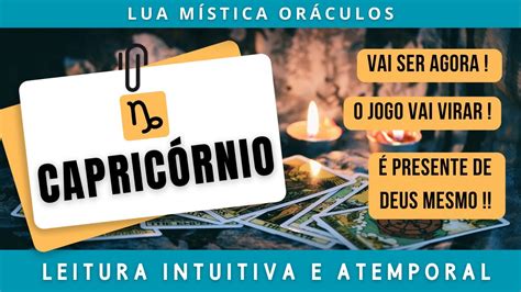 CAPRICÓRNIO VAI SER AGORA O JOGO VAI VIRAR É PRESENTE DE DEUS