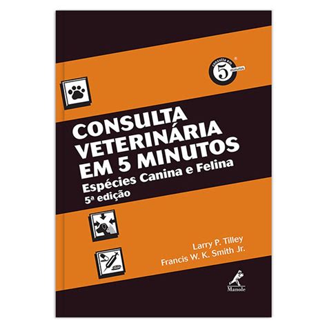 Consulta Veterinária Em 5 Minutos Espécies Canina E Felina 5ª Edição