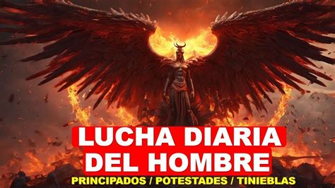 Nuestra Lucha Diaria Contra Huestes Espirituales Principados Potestades