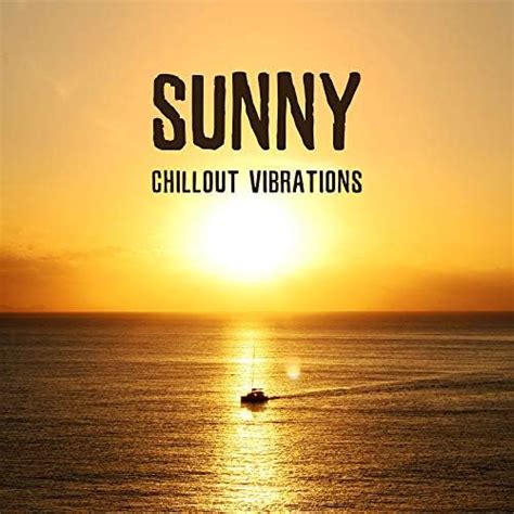 Play Sunny Chillout Vibrations By Dancefloor Hits On Amazon Music