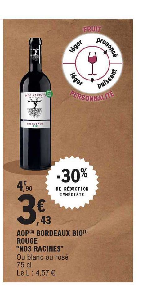 Promo Aop Bordeaux Bio Rouge Nos Racines Chez E Leclerc Icatalogue Fr