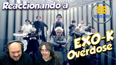 Exo K Overdose Reacci N Youtube