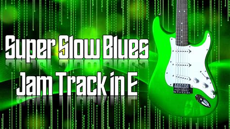 Super Slow Blues Jam Track In E 🎸 Guitar Backing Track Youtube