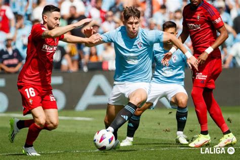 Celta De Vigo Osasuna Resumen Goles Y An Lisis Del Partido