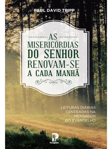 As Misericórdias Do Senhor Se Renovam A Cada Manhã Nvi - Livro - As Misericórdias Do Senhor Renovam-se A Cada Manhã ...