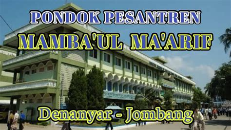 PONDOK PESANTREN MAMBA UL MA ARIF DENANYAR JOMBANG YouTube