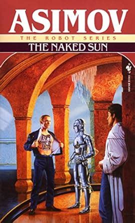 The Naked Sun The Robot Series Book 2 Kindle Edition By Asimov