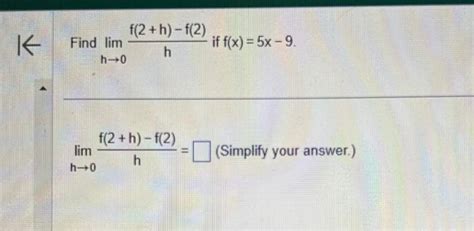 Solved Find Limh→0hf 2 H −f 2 If F X 5x−9