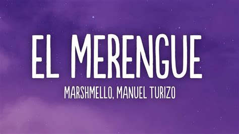 Marshmello Manuel Turizo El Merengue Letra Lyrics YouTube