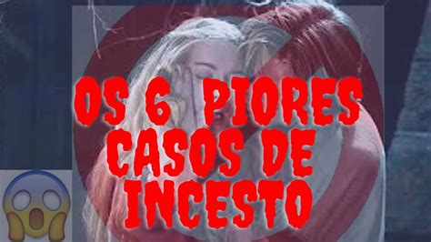 Os Piores Casos De Incesto Da Hist Ria Incesto Incestuoso Piores