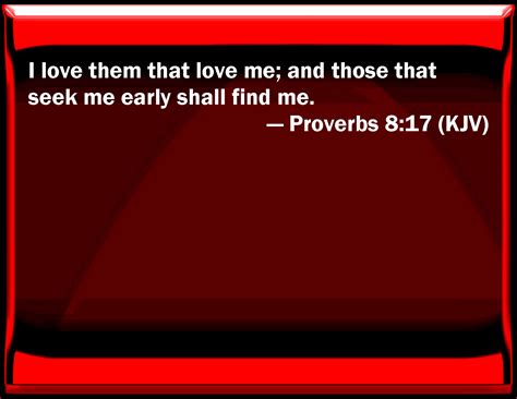 Proverbs 8 17 I Love Them That Love Me And Those That Seek Me Early