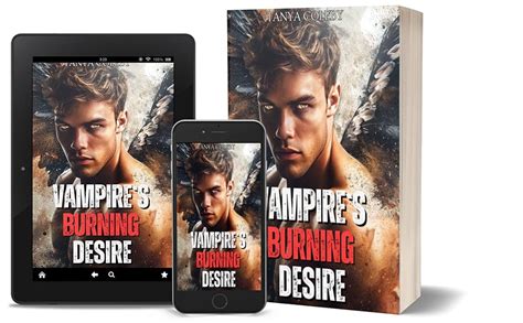 Vampire S Burning Desire An Invisible Vampire Spin Off First Time Gay Romance M M The