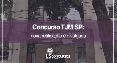 Concurso TJM SP nova retificação é divulgada LS Ensino