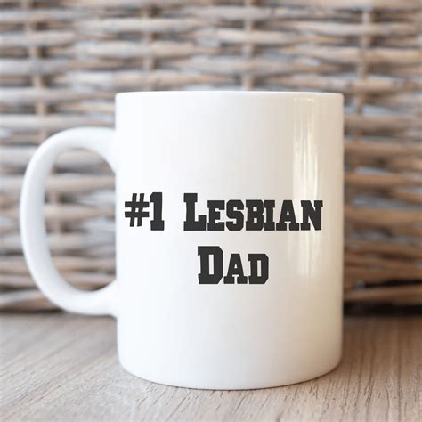 Number 1 Lesbian Dad Mugs Great Gift For Lesbian Dad Energy Lesbians