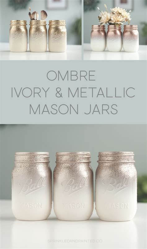 Metallic Rose Gold Gold Rose Chrome And Ivory Mason Jars Ombre Painted With A Splash Of Gli