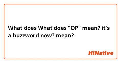 What Is The Meaning Of What Does Op Mean Its A Buzzword Now