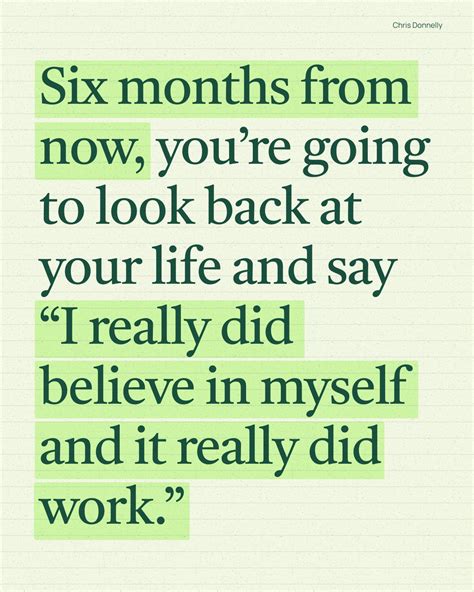 6 months could change everything. If you commit to yourself today. What