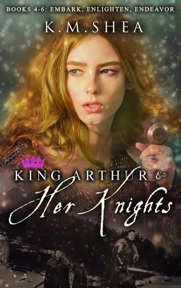 King Arthur And Her Knights Books 4 6 K M Shea