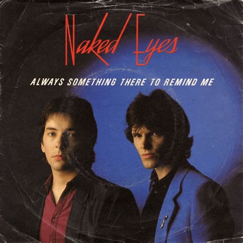 Naked Eyes Always Something There To Remind Me Lyrics Genius Lyrics