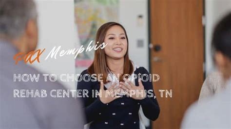 How To Choose An Opioid Rehab Center In Memphis Tn Pax