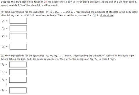 Solved Suppose The Drug Atenolol Is Taken In 25 Mg Doses