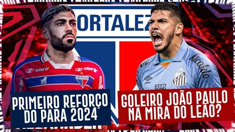 FORTALEZA FECHA PRIMEIRA CONTRATAÇÃO PRA 2024 GOLEIRO JOÃO PAULO NA