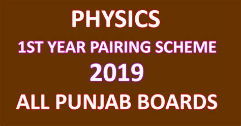 1st Year Physics Pairing Scheme 2019 All Punjab Boardspairing Scheme Pairing Scheme All