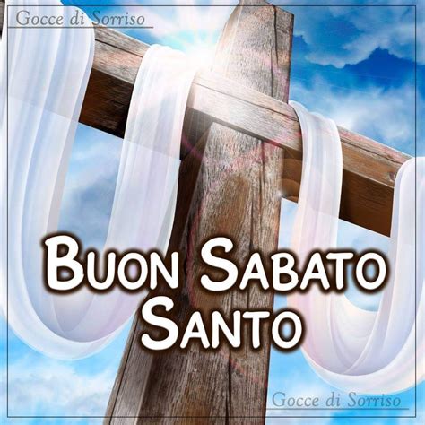 Immagini Di Buon Sabato Santo Ciaobuongiorno It