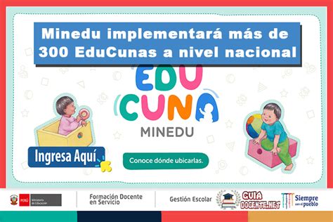 Minedu Implementará Más De 300 Educunas A Nivel Nacional Guía Docente