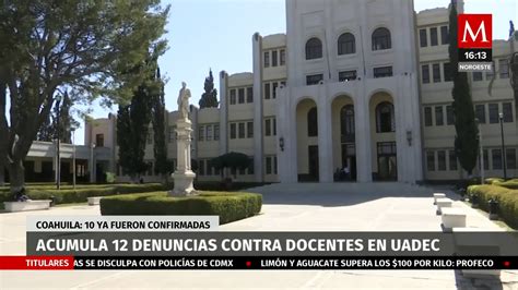 La Uadec Ha Recibido Denuncian De Estudiantes En Contra De Docentes