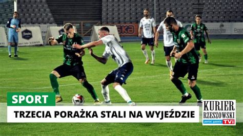 Stal Stalowa Wola przegrała trzecie wyjazdowe spotkanie Kurier Rzeszowski