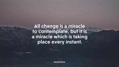 Miracle Of Change Quotes