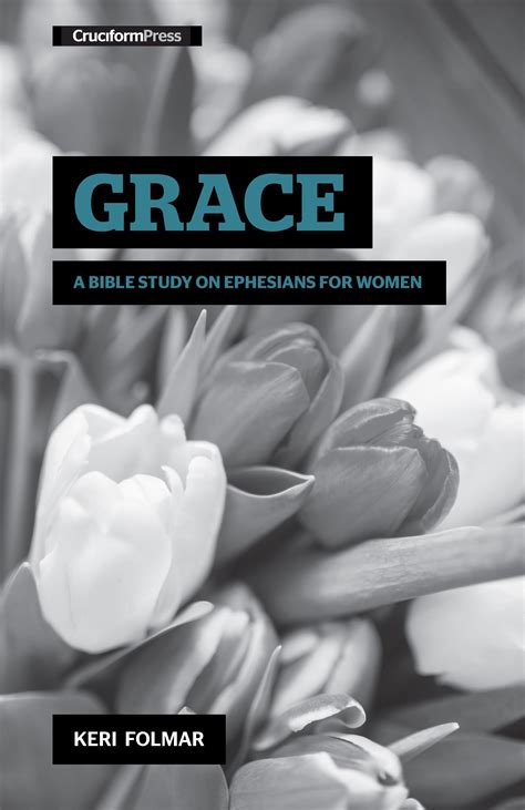 Grace: A Bible Study on Ephesians for Women (Delighting in the Word