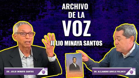 Dr Julio Minaya Archivo de la Voz Escuela de Filosofía UASD YouTube