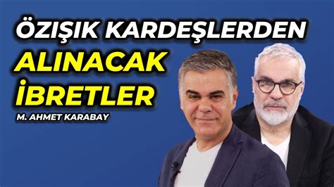 Z K Karde Ler Den Al Nacak Dersler M Ahmet Karabay Youtube