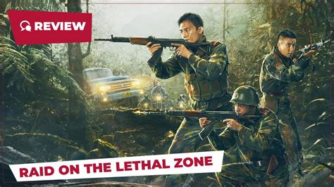 Raid On The Lethal Zone Review New Chinese Movie