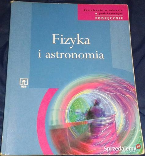 Fizyka i astronomia Podręcznik Jan Mostowski W Natorf Chełm