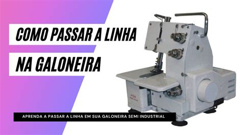 Como Fazer A Passagem De Linha Na Galoneira Semi Industrial Chinesa