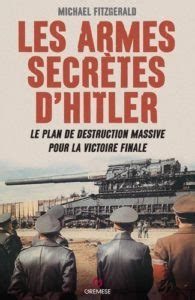 Les Armes Secr Tes D Hitler Le Plan De Destruction Massive Pour La