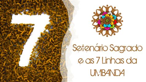 Setenário Sagrado E As 7 Linhas Da Umbanda Diego Caniza Youtube