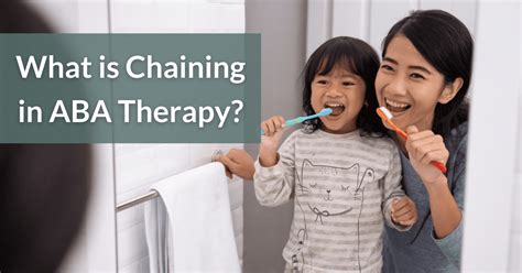 What Is Chaining In Aba Therapy Healing Haven
