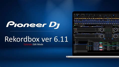 Pioneer DJ Rekordbox Ver 6 11 Tutorials Edit Mode YouTube