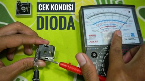 Cara Cek Dioda Yang Benar Via Multimeter Digital Dan Analog