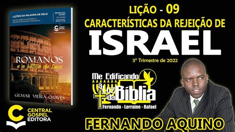 Lição 09 Características da Rejeição de Israel Editora Central