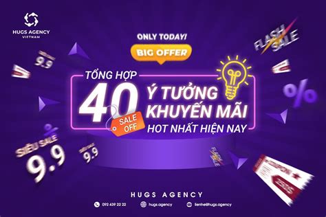 TỔNG HỢP 40 Ý TƯỞNG KHUYẾN MÃI HOT NHẤT HIỆN NAY