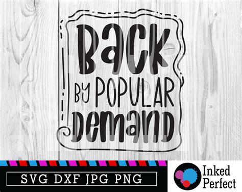 Back By Popular Demand Svg Back To School Dxf  Png Cut File Etsy